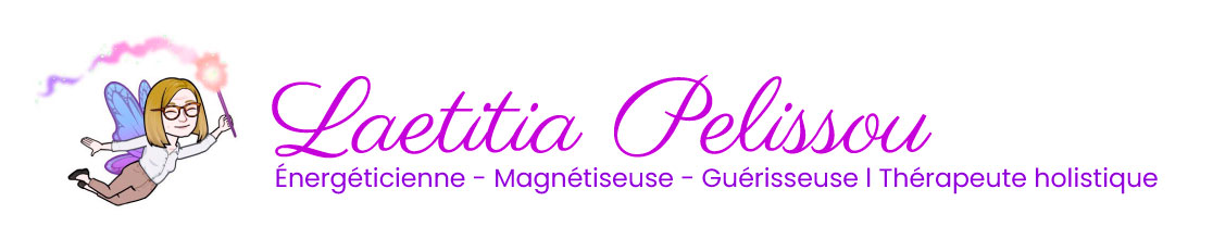 Laetitia Pelissou | Energéticienne - Magnétiseuse - Thérapeute holistique